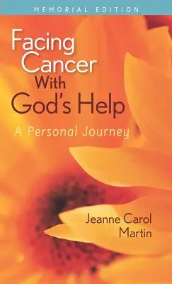 W obliczu raka z Bożą pomocą: Osobista podróż, wydanie pamiątkowe - Facing Cancer with God's Help: A Personal Journey, Memorial Edition