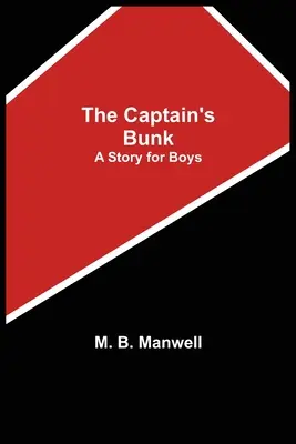 Kapitańska prycza; opowieść dla chłopców - The Captain's Bunk; A Story for Boys