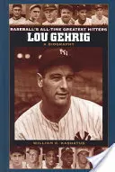 Lou Gehrig: Biografia - Lou Gehrig: A Biography