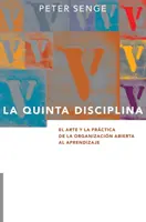 La Quinta Disciplina: Sztuka i praktyka organizacji otwartej na uczenie się - La Quinta Disciplina: El Arte y la Prctica de la Organizacin Abierta al Aprendizaje