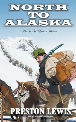 North To Alaska: An H.H. Lomax Western