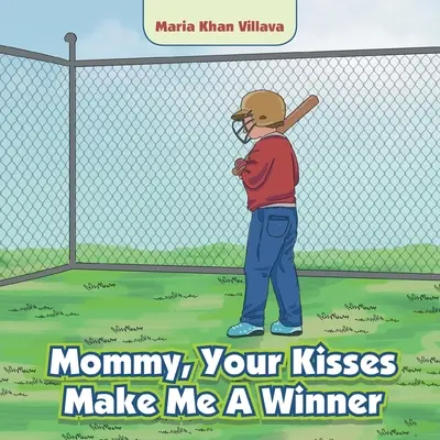 Mamo, twoje pocałunki czynią mnie zwycięzcą - Mommy, Your Kisses Make Me a Winner