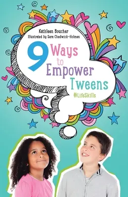 Dziewięć sposobów na wzmocnienie pozycji nastolatków #LifeSkills - Nine Ways to Empower Tweens #LifeSkills