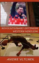 Rewolucyjny optymizm, zachodni nihilizm - Revolutionary Optimism, Western Nihilism