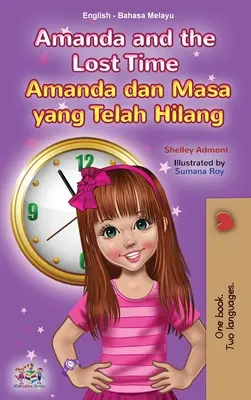 Amanda i stracony czas (dwujęzyczna książka dla dzieci w języku angielskim i malajskim) - Amanda and the Lost Time (English Malay Bilingual Book for Kids)