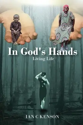 W rękach Boga: Żyć życiem - In God's Hands: Living Life