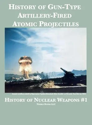 Historia pocisków atomowych wystrzeliwanych z dział artyleryjskich - History of Gun-Type Artillery-Fired Atomic Projectiles