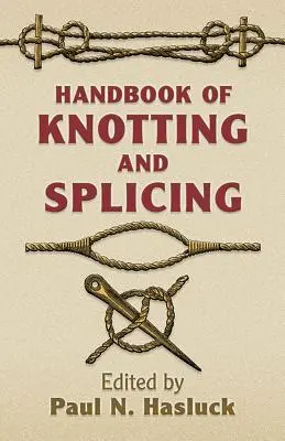 Podręcznik wiązania i łączenia węzłów - Handbook of Knotting and Splicing