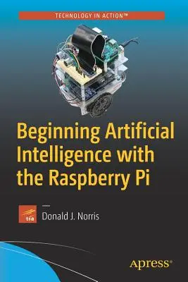 Początki sztucznej inteligencji z Raspberry Pi - Beginning Artificial Intelligence with the Raspberry Pi