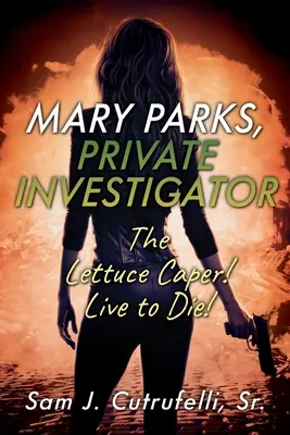 Mary Parks, prywatny detektyw: The Lettuce Caper! Żyć, aby umrzeć! - Mary Parks, Private Investigator: The Lettuce Caper! Live to Die!