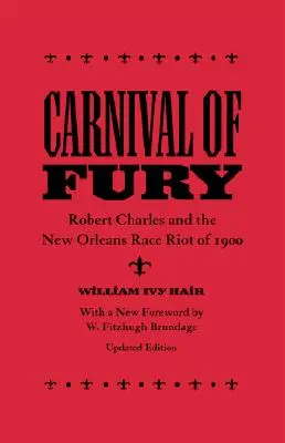 Carnival of Fury: Robert Charles i zamieszki rasowe w Nowym Orleanie w 1900 roku (aktualizacja) - Carnival of Fury: Robert Charles and the New Orleans Race Riot of 1900 (Updated)