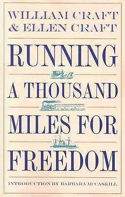 Tysiąc mil do wolności: Ucieczka Williama i Ellen Craft z niewoli - Running a Thousand Miles for Freedom: The Escape of William and Ellen Craft from Slavery