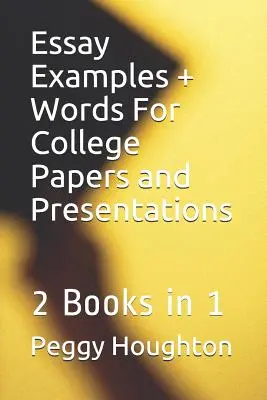 Przykłady esejów + słowa do prac i prezentacji na studia: 2 książki w 1 - Essay Examples + Words For College Papers and Presentations: 2 Books in 1