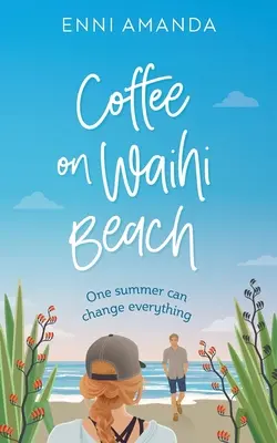 Kawa na plaży Waihi: Wakacyjny romans z komplikacjami - Coffee on Waihi Beach: A holiday romance with complications