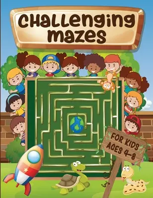 Wymagające labirynty dla dzieci w wieku 4-8 lat: Maze Activity Book 4-6, 6-8 - łamigłówki wyginające mózg - Challenging mazes for kids ages 4-8: Maze Activity Book 4-6, 6-8 - Brain bending puzzles