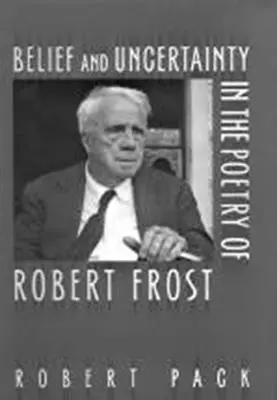 Wiara i niepewność w poezji Roberta Frosta - Belief and Uncertainty in the Poetry of Robert Frost