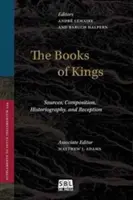 Księgi Królów: Źródła, kompozycja, historiografia i recepcja - The Books of Kings: Sources, Composition, Historiography, and Reception