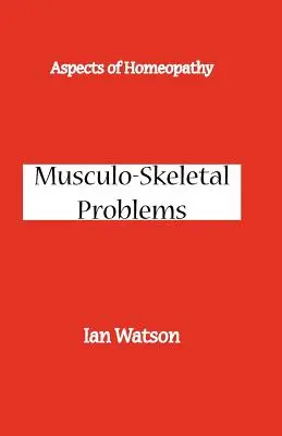 Aspekty homeopatii: Problemy mięśniowo-szkieletowe - Aspects of Homeopathy: Musculo-Skeletal Problems