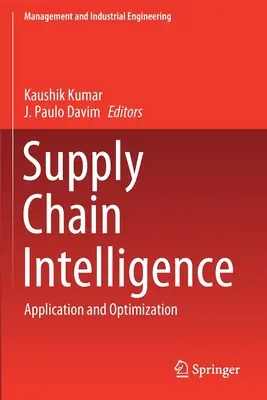 Inteligencja łańcucha dostaw: Zastosowanie i optymalizacja - Supply Chain Intelligence: Application and Optimization