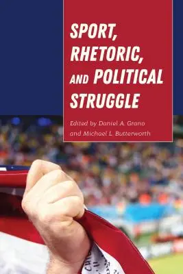 Sport, retoryka i walka polityczna - Sport, Rhetoric, and Political Struggle