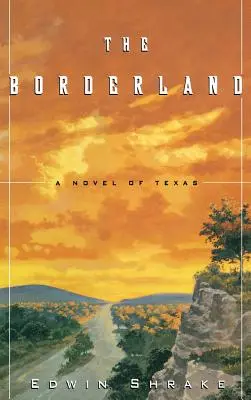 Pogranicze: Powieść o Teksasie - The Borderland: A Novel of Texas