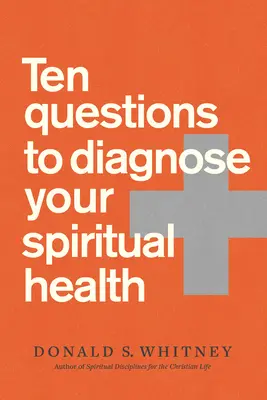 Dziesięć pytań do diagnozy zdrowia duchowego - Ten Questions to Diagnose Your Spiritual Health