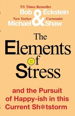 Elementy stresu i dążenie do szczęścia w obecnej burzy mózgów - The Elements of Stress and the Pursuit of Happy-ish in this Current Sh*tstorm