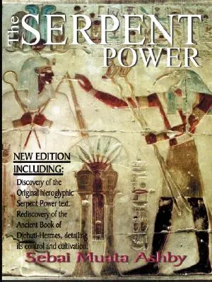 Moc węża: starożytna egipska mistyczna mądrość wewnętrznej siły życiowej - The Serpent Power: The Ancient Egyptian Mystical Wisdom of the Inner Life Force