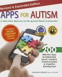 Aplikacje na autyzm - poprawione i rozszerzone: Niezbędny przewodnik po ponad 200 skutecznych aplikacjach! - Apps for Autism - Revised and Expanded: An Essential Guide to Over 200 Effective Apps!