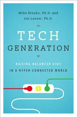 Pokolenie technologii: Wychowanie zrównoważonych dzieci w hiperpołączonym świecie - Tech Generation: Raising Balanced Kids in a Hyper-Connected World