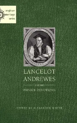 Lancelot Andrewes i jego prywatne nabożeństwa - Lancelot Andrewes and His Private Devotions