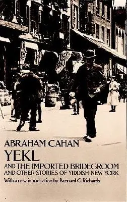 Yekl i importowany pan młody oraz inne historie z nowojorskiego getta - Yekl and the Imported Bridegroom and Other Stories of the New York Ghetto