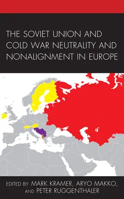 Związek Radziecki i zimnowojenna neutralność i niezaangażowanie w Europie - The Soviet Union and Cold War Neutrality and Nonalignment in Europe