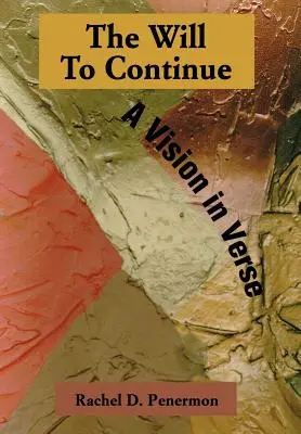 Wola kontynuacji: Wizja w wierszu - The Will To Continue: A Vision in Verse