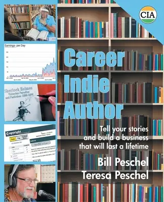 Kariera niezależnego autora: Opowiedz swoje historie i zbuduj biznes, który przetrwa całe życie - Career Indie Author: Tell Your Stories and Build a Business That Will Last a Lifetime