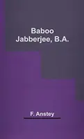 Baboo Jabberjee, B.A.