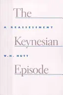 The Keynesian Episode: A Reassessment