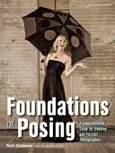 Foundations of Posing: Kompleksowy przewodnik dla fotografów ślubnych i portretowych - Foundations of Posing: A Comprehensive Guide for Wedding and Portrait Photographers