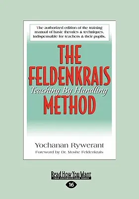 Metoda Feldenkraisa: Nauczanie przez manipulację (Wydanie 16pt) - The Feldenkrais Method: Teaching by Handling (Large Print 16pt)