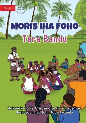 Życie w wiosce - Tara Bandu - Moris Iha Foho - Tara Bandu - Living in the Village - Tara Bandu - Moris Iha Foho - Tara Bandu