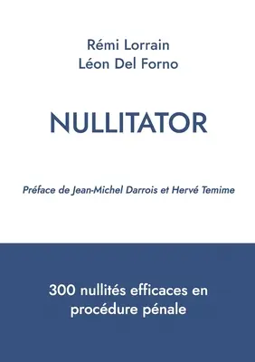 Nullitator: 300 nullitów skutecznych w procedurze pnale - Nullitator: 300 nullits efficaces en procdure pnale