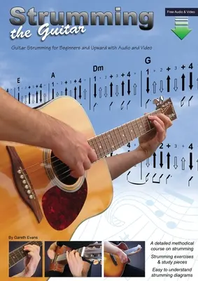 Strumming the Guitar: Strumming Guitar dla początkujących i zaawansowanych z audio i wideo - Strumming the Guitar: Guitar Strumming for Beginners and Upward with Audio and Video