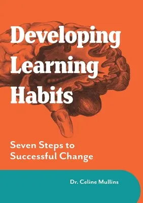 Rozwijanie nawyków uczenia się: Siedem kroków do udanej zmiany - Developing Learning Habits: Seven Steps to Successful Change