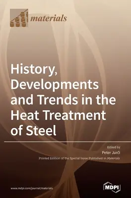 Historia, rozwój i trendy w obróbce cieplnej stali - History, Developments and Trends in the Heat Treatment of Steel