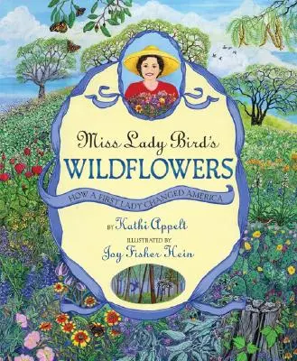 Dzikie kwiaty Lady Bird: Jak pierwsza dama zmieniła Amerykę - Miss Lady Bird's Wildflowers: How a First Lady Changed America