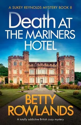 Śmierć w hotelu Mariners: Wciągająca brytyjska kryminalna zagadka - Death at the Mariners Hotel: A totally addictive British cozy mystery