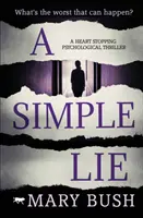 Proste kłamstwo: zatrzymujący serce thriller psychologiczny - A Simple Lie: A Heart Stopping Psychological Thriller