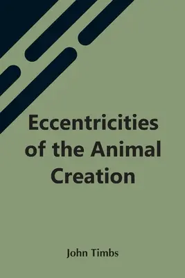 Ekscentryczności zwierzęcego stworzenia - Eccentricities Of The Animal Creation