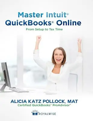 Opanuj Intuit QuickBooks Online: Od konfiguracji do czasu podatkowego - Master Intuit QuickBooks Online: From Setup to Tax Time