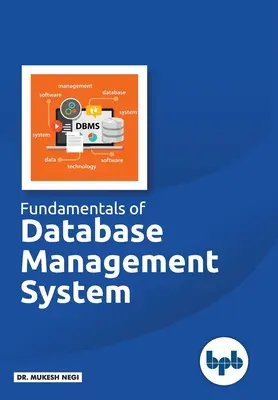 Podstawy systemu zarządzania bazami danych: Poznaj podstawowe koncepcje systemów baz danych - Fundamentals of Database Management System: Learn essential concepts of Database Systems